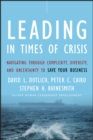 Image for Leading in Times of Crisis: Navigating Through Complexity, Diversity, and Uncertainty to Save Your Business : 282