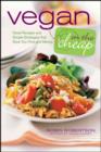 Image for Vegan on the cheap  : great recipes and simple strategies that save you time and money