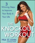 Image for The knockout workout: 3 winning steps to improve your body and your life