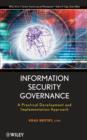 Image for Information security governance: a practical development and implementation approach