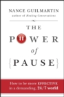 Image for The power of pause  : how to be more effective in a demanding, 24/7 world
