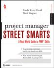 Image for Project Manager Street Smarts : A Real World Guide to PMP Skills