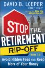Image for Stop the retirement rip-off!: how to avoid hidden fees and keep more of your money