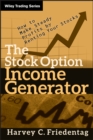 Image for The stock option income generator  : how to make steady profits by renting your stocks