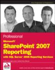 Image for Professional Microsoft Sharepoint 2007 Reporting with SQL Server 2008 Reporting Services