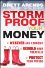 Image for Storm proof your money  : weather any economy, rebuild your portfolio, protect your future