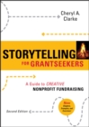 Image for Storytelling for Grantseekers: A Guide to Creative Nonprofit Fundraising