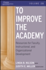 Image for To improve the academy  : resources for faculty, instructional, and organizational developmentVolume 28