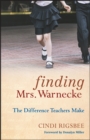 Image for Finding Mrs. Warnecke : The Difference Teachers Make