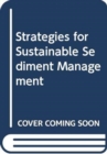 Image for Strategies for Sustainable Sediment Management