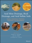 Image for Acid mine drainage, rock drainage, and acid sulfate soils  : causes, assessment, prediction, prevention, and remediation