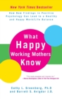 Image for What Happy Working Mothers Know