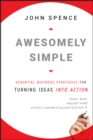 Image for Awesomely simple  : essential business strategies for turning ideas into action