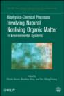 Image for Biophysico-chemical processes involving natural nonliving organic matter in environmental systems