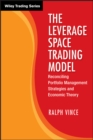 Image for The Leverage Space Trading Model: Reconciling Portfolio Management Strategies and Economic Theory