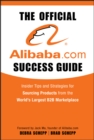 Image for The official Alibaba.com success guide  : insider tips and strategies for sourcing products from the world&#39;s largest B2B marketplace