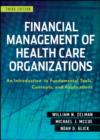 Image for Financial management of health care organizations  : an introduction to fundamental tools, concepts, and applications