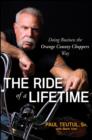 Image for The ride of a lifetime: doing business the Orange County Choppers way