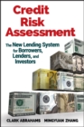 Image for Credit risk assessment: the new lending system for borrowers, lenders, and investors
