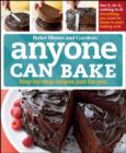 Image for Anyone Can Bake: Step-By-Step Recipes Just for You