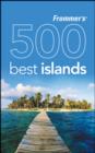 Image for Frommer&#39;s 500 Extraordinary Islands