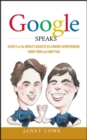 Image for Google Speaks: Secrets of the World&#39;s Greatest Billionaire Entrepreneurs, Sergey Brin and Larry Page