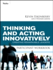 Image for Thinking and acting innovatively: Participant workbook