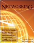 Image for Networking self-teaching guide: OSI, TCP/IP, LANs, MANs, WANs, implementation, management, and maintenance