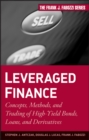 Image for Leveraged finance  : concepts, methods, and trading of high-yield bonds, loans and derivatives
