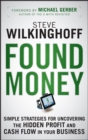 Image for Found Money: Simple Strategies to Uncover the Hidden Profit and Cash Flow in Your Business