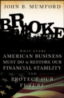 Image for Broke  : what every American business must do to restore our financial stability and protect our future