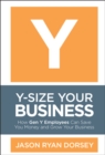 Image for Y-size your business  : how Gen Y employees can save you money and grow your business