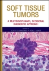 Image for Soft tissue tumors  : a multidisciplinary, decisional diagnostic approach