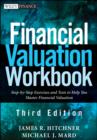 Image for Financial valuation workbook  : step-by-step exercises and tests to help you master financial valuation