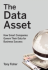 Image for The data asset: how smart companies govern their data for business success