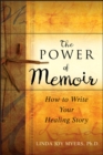 Image for The power of memoir  : how to write your healing story