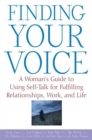 Image for Finding your voice: a woman&#39;s guide to using self talk for fulfilling relationships, work and life