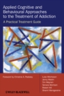 Image for Applied Cognitive and Behavioural Approaches to the Treatment of Addiction