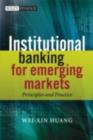 Image for Institutional banking for emerging markets: principles and practice