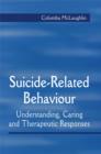 Image for Suicide-related behaviour: understanding, caring and therapeutic responses
