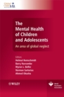 Image for The mental health of children and adolescents  : an area of global neglect