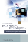Image for Data Mining Techniques in Grid Computing Environments