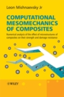 Image for Computational Mesomechanics of Composites: Numerical Analysis of the Effect of Microstructures of Composites of Strength and Damage Resistance