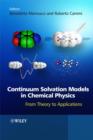 Image for Continuum Solvation Models in Chemical Physics: From Theory to Applications