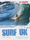 Image for Surf UK  : the definitive guide to surfing in Britain