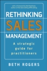 Image for Rethinking sales management: a strategic guide for practioners