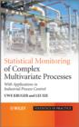 Image for Statistical monitoring of complex multivariate processes: with applications in industrial process control