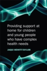 Image for Providing support at home for children and young people with complex health needs