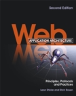 Image for Web application architecture  : principles, protocols and practices