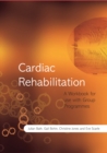Image for Cardiac rehabilitation  : a workbook for use with group programmes